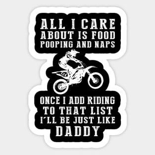 Daddy's Delights: Food, Pooping, Naps, and Dirtbike! Just Like Daddy Tee - Hilarious Gift! Sticker